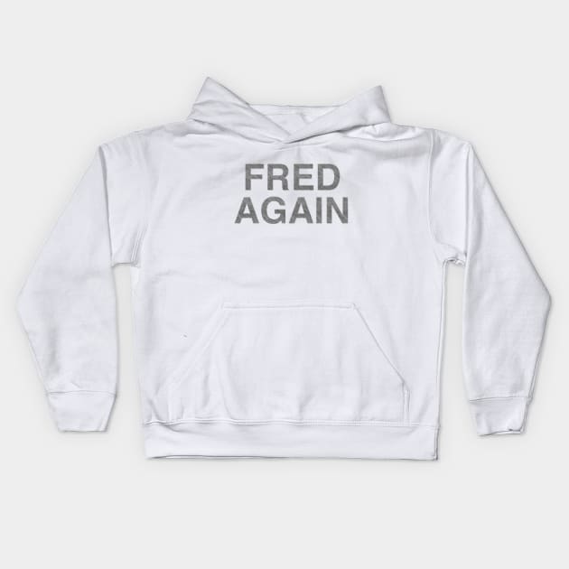 Fred Again Script Kids Hoodie by uppermosteN